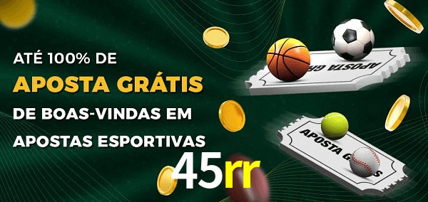 45rr Ate 100% de Aposta Gratis